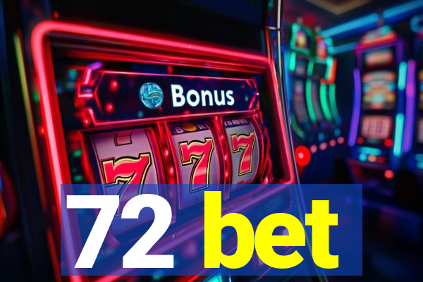 72 bet